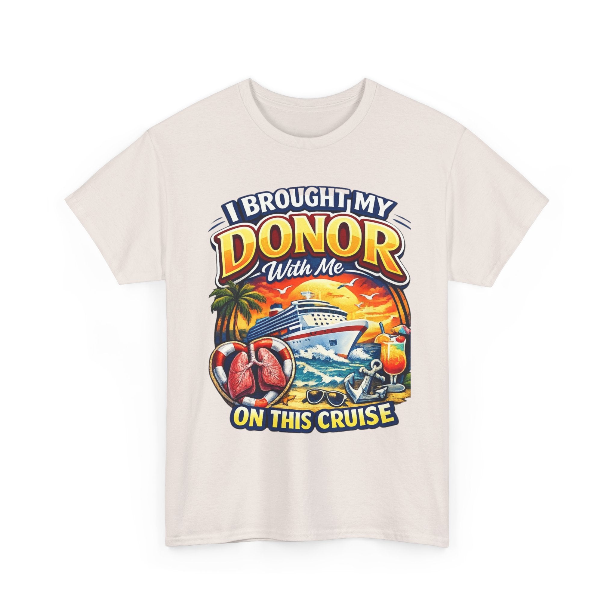 I Brought My Donor With Me – Lungs Cruise Edition | Gildan 5000 Heavy Cotton Tee