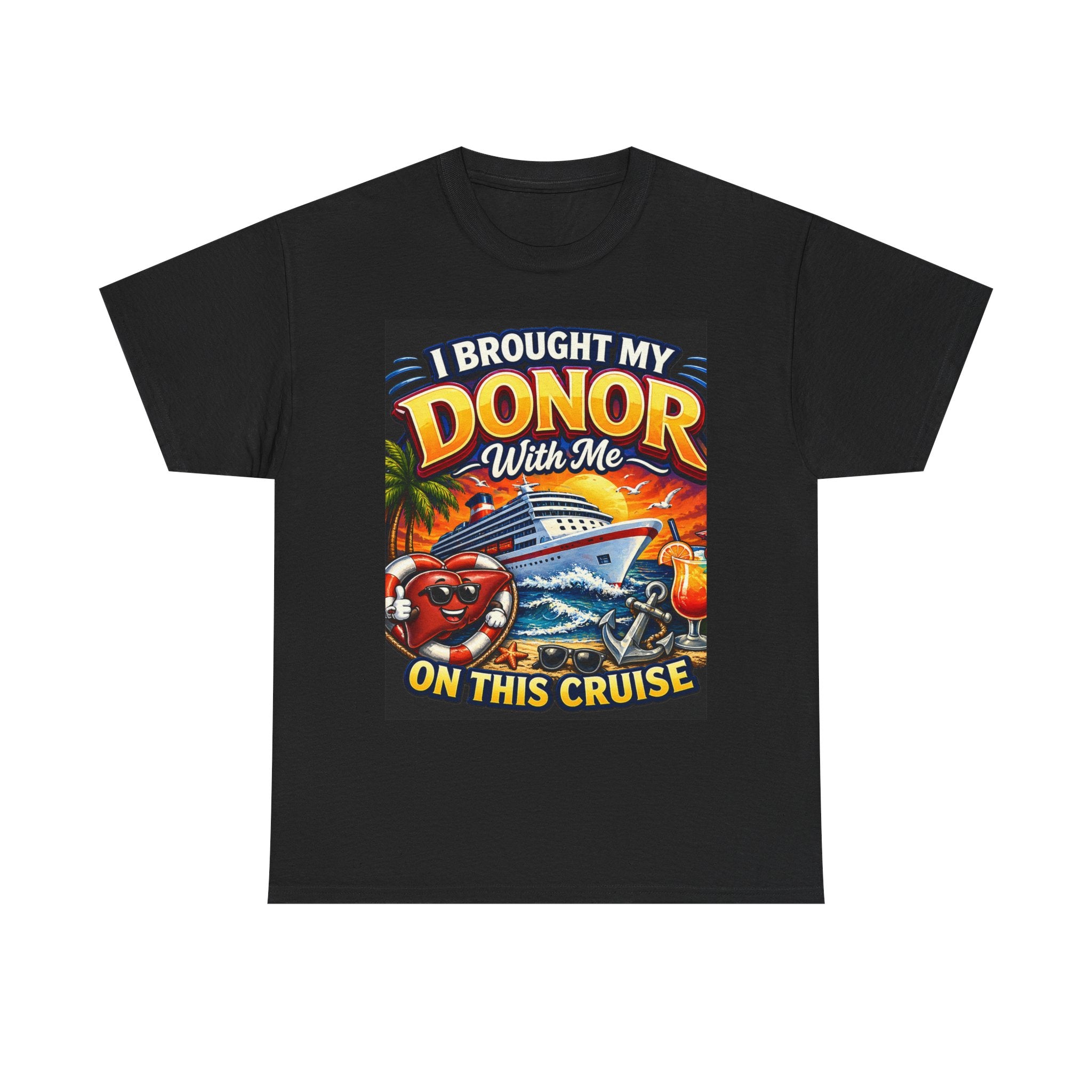 Cruise Donor T-Shirt — "I Brought My Donor With Me on This Cruise" Graphic Tee
