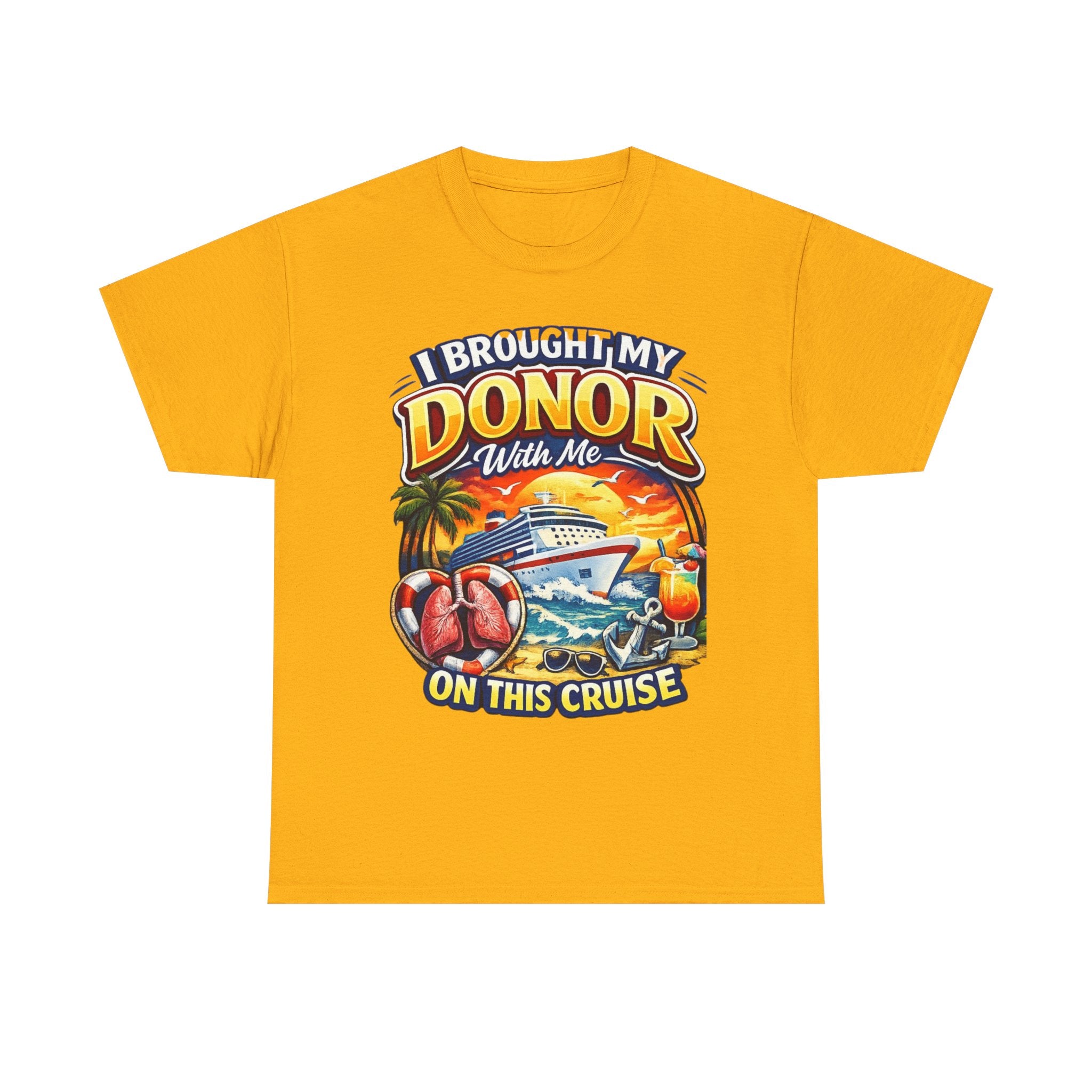 I Brought My Donor With Me – Lungs Cruise Edition | Gildan 5000 Heavy Cotton Tee