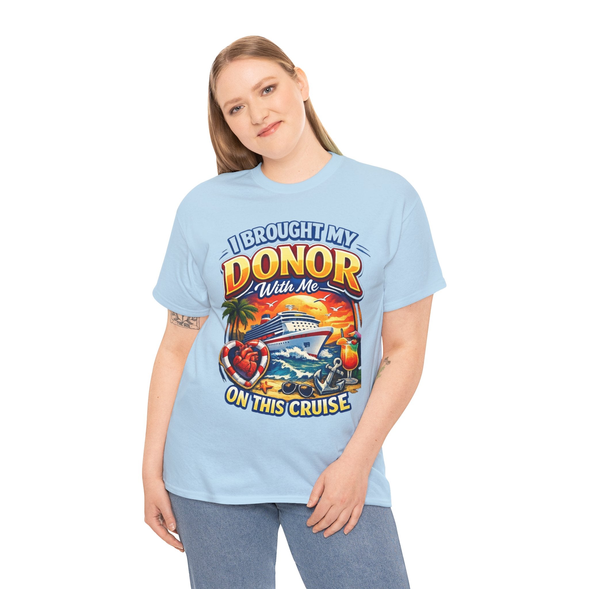 Cruise T-Shirt — “I Brought My Donor With Me on This Cruise” Graphic Tee