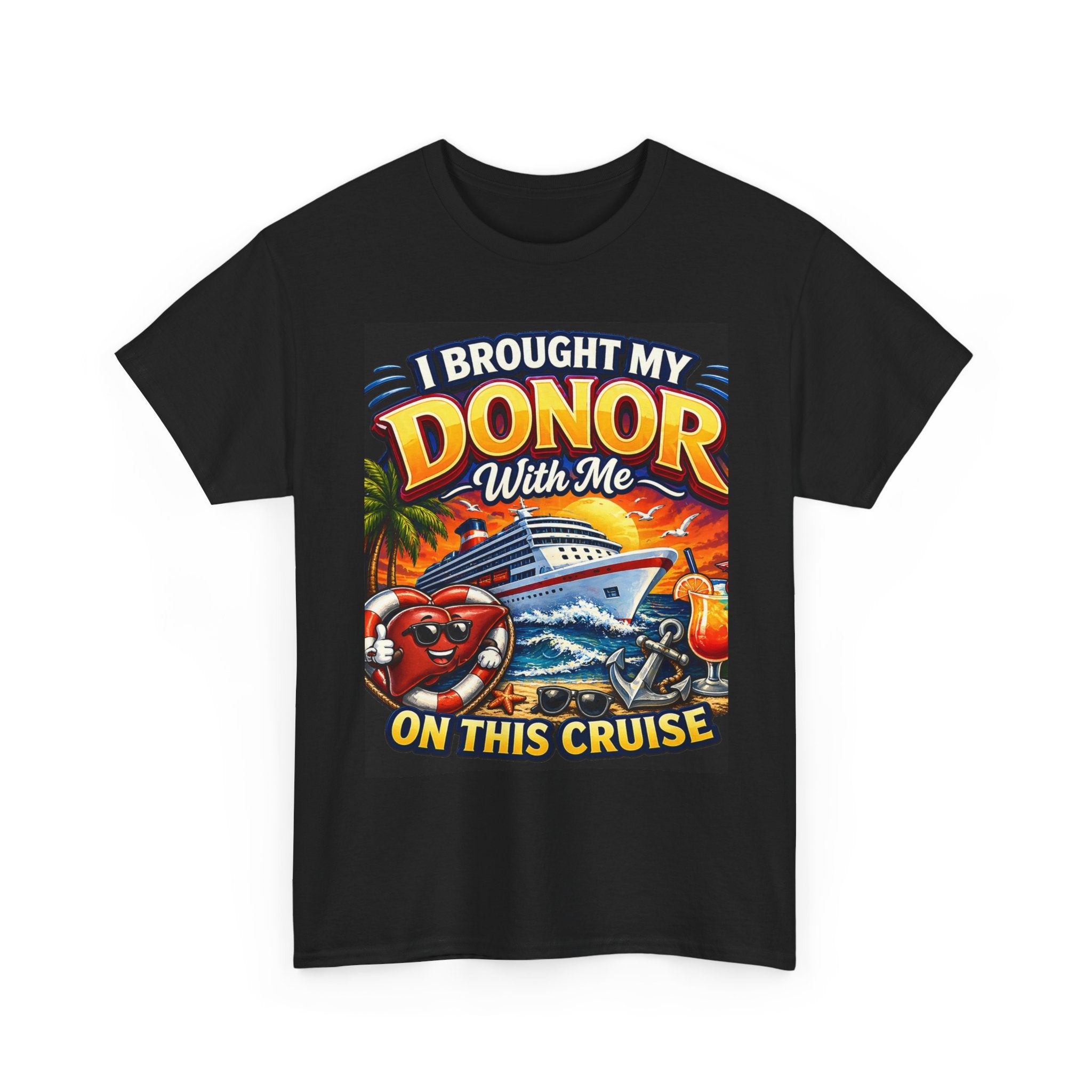 Cruise Donor T-Shirt — "I Brought My Donor With Me on This Cruise" Graphic Tee