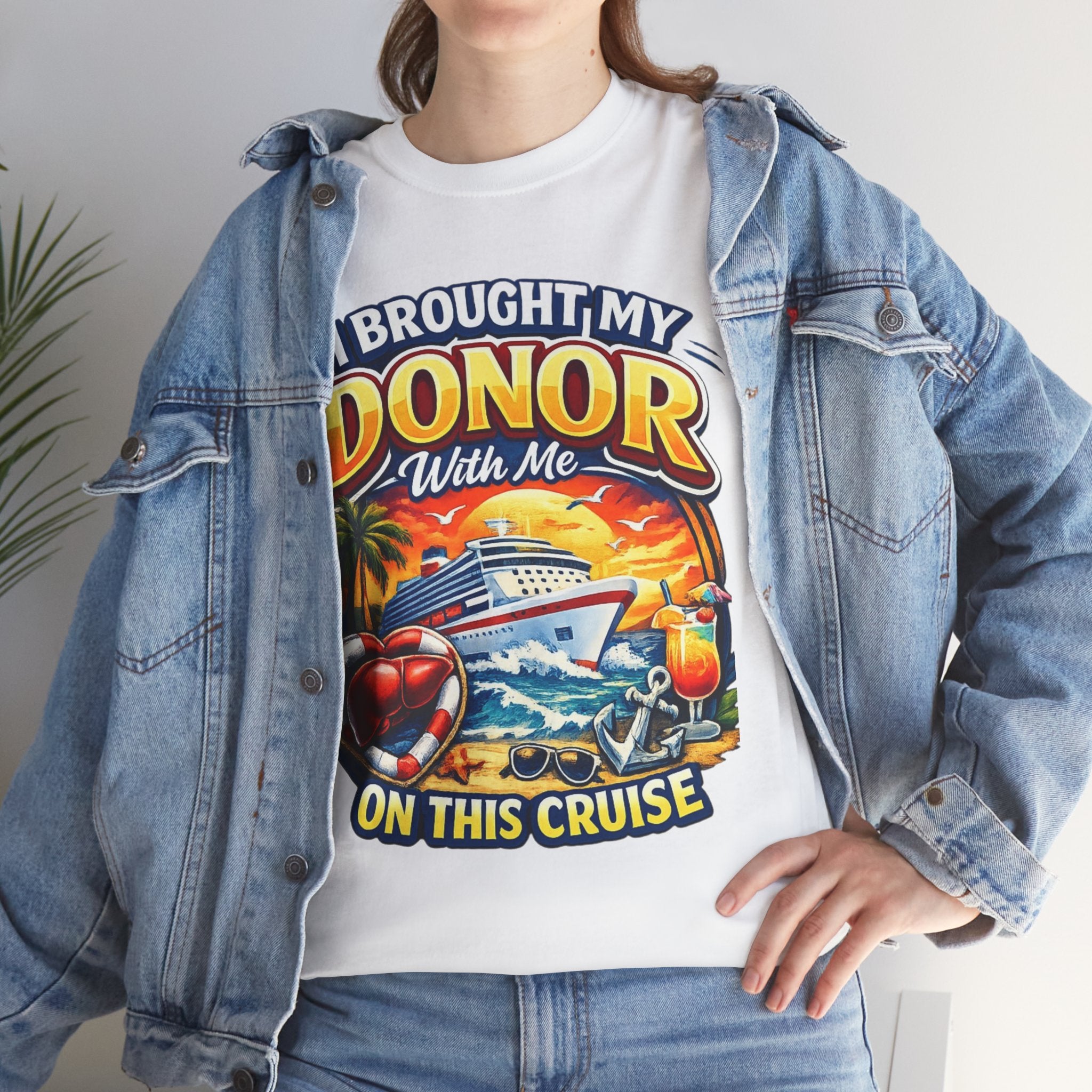 Cruise T-Shirt - "I Brought My Donor With Me" Organ Donation Awareness Tee