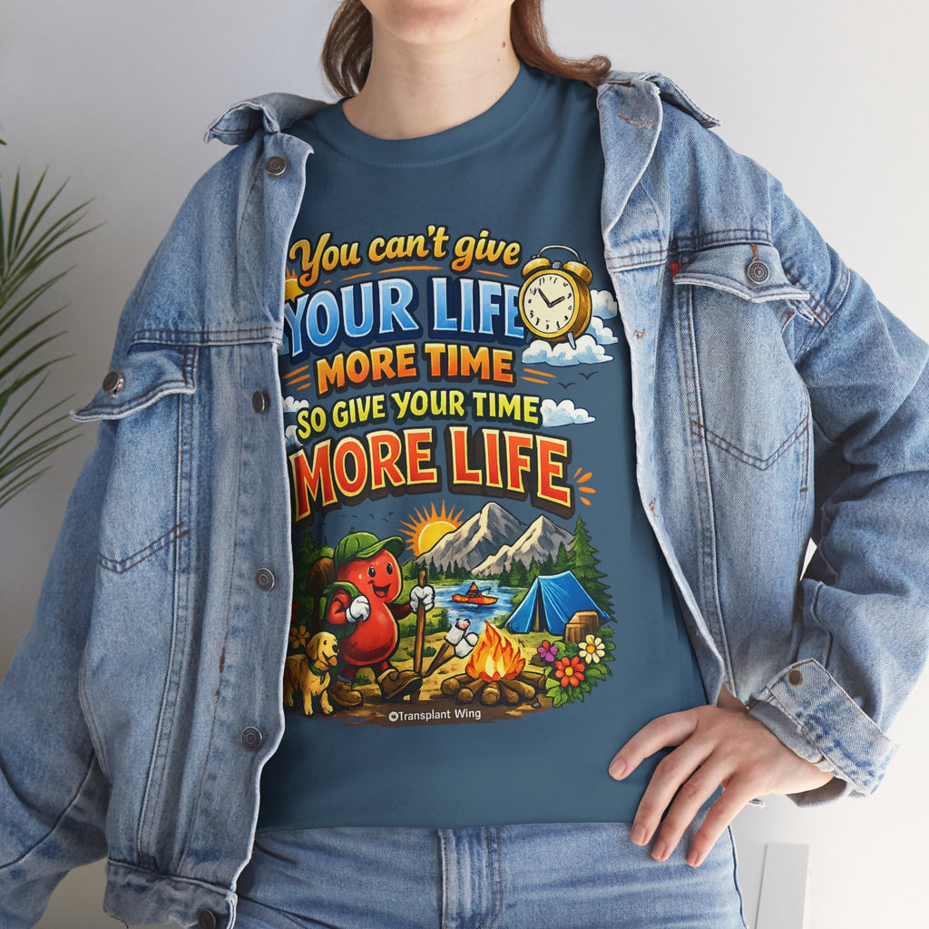 Camping Adventure T-Shirt — "You Can't Give Your Life More Time" Outdoor Quote Tee