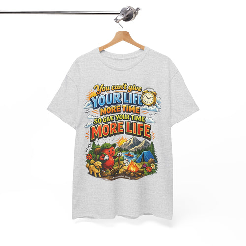 Camping Adventure T-Shirt — "You Can't Give Your Life More Time" Outdoor Quote Tee