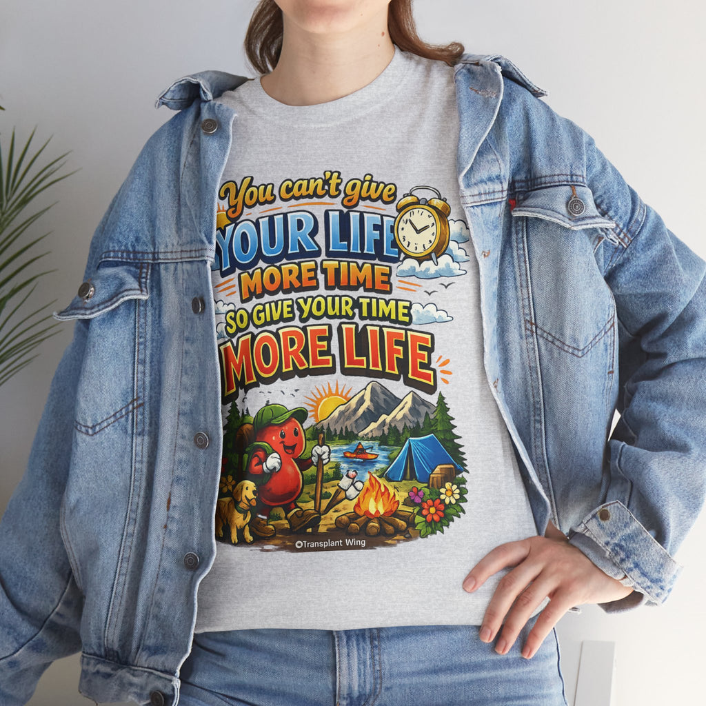 Camping Adventure T-Shirt — "You Can't Give Your Life More Time" Outdoor Quote Tee