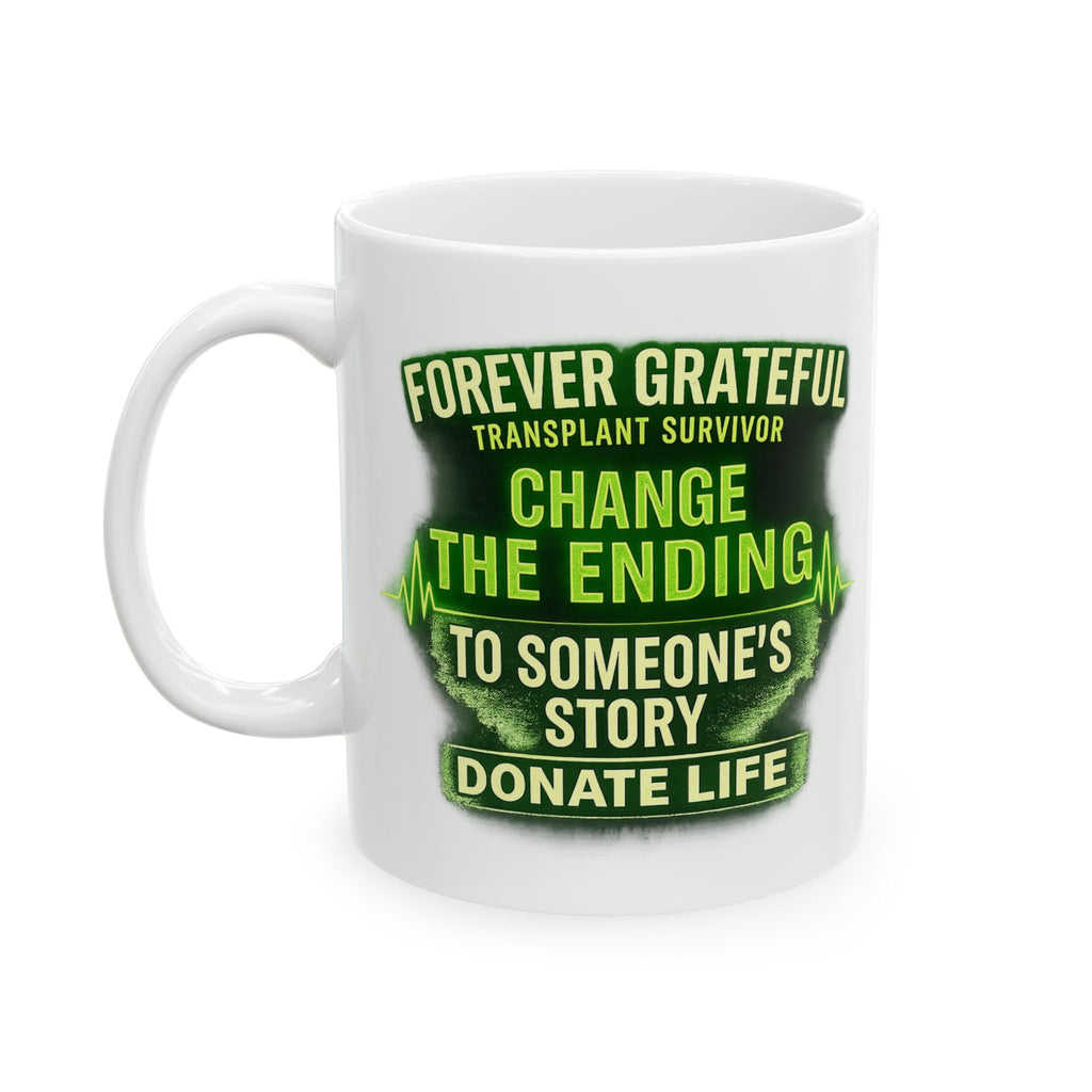Inspirational Coffee Mug — "Forever Grateful Transplant Survivor" Ceramic Mug (11oz/15oz)
