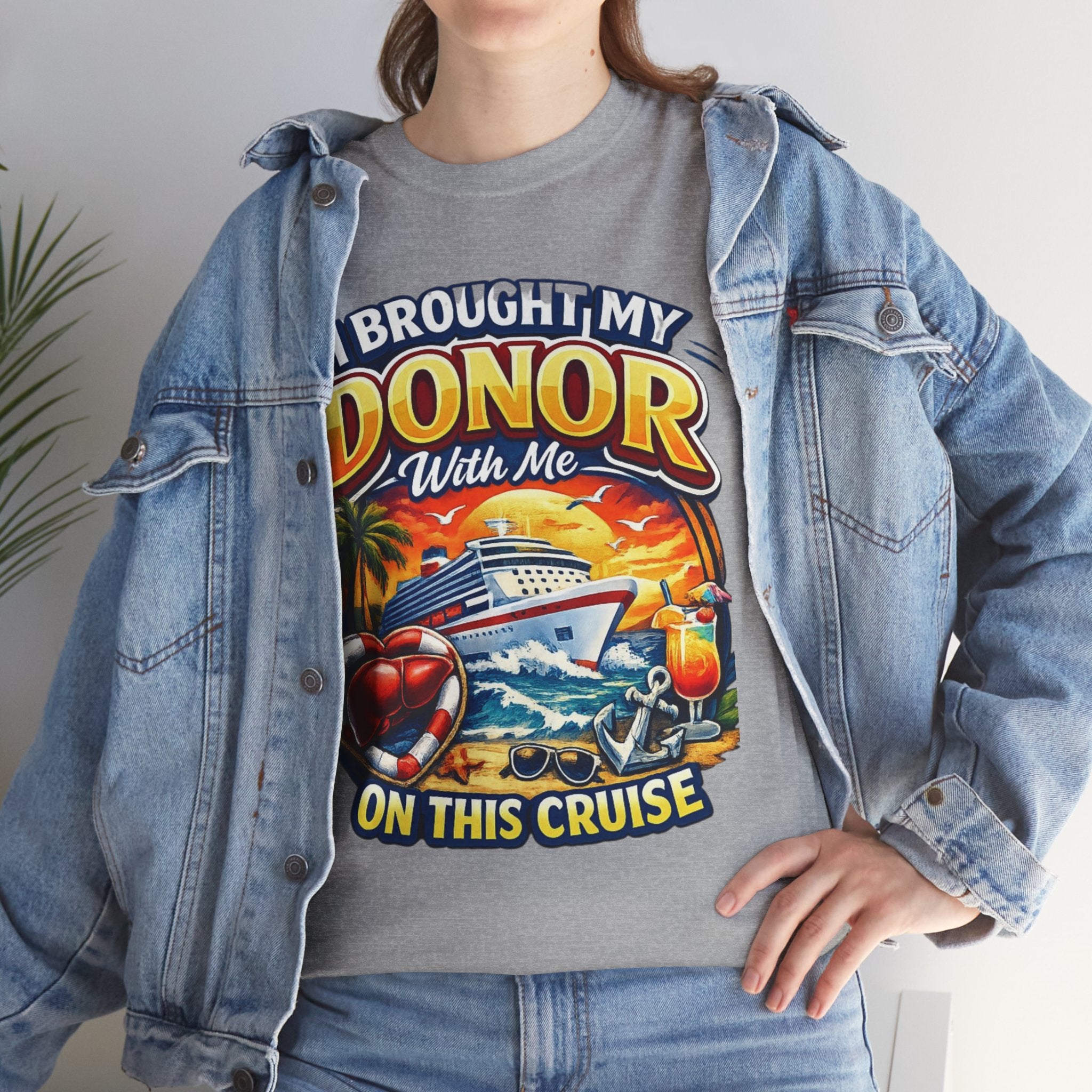 Cruise T-Shirt - "I Brought My Donor With Me" Organ Donation Awareness Tee