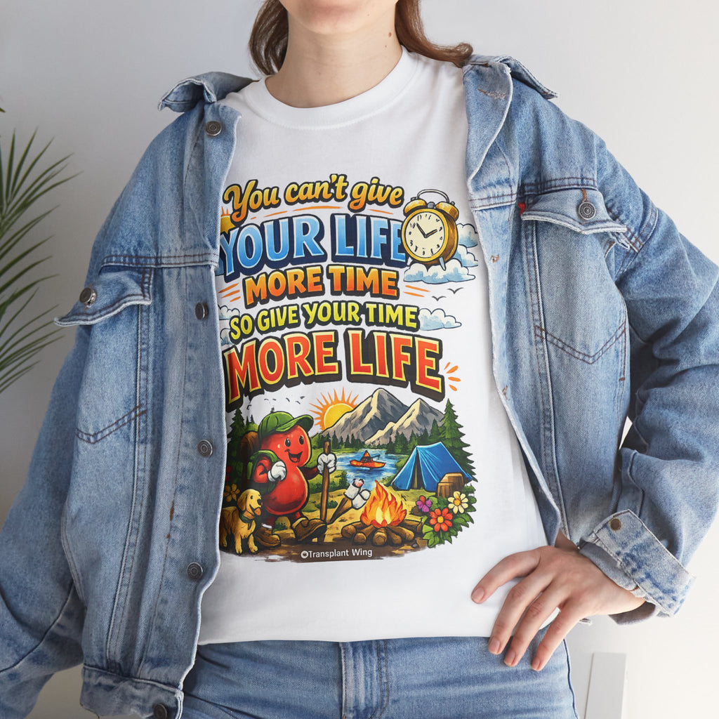 Camping Adventure T-Shirt — "You Can't Give Your Life More Time" Outdoor Quote Tee