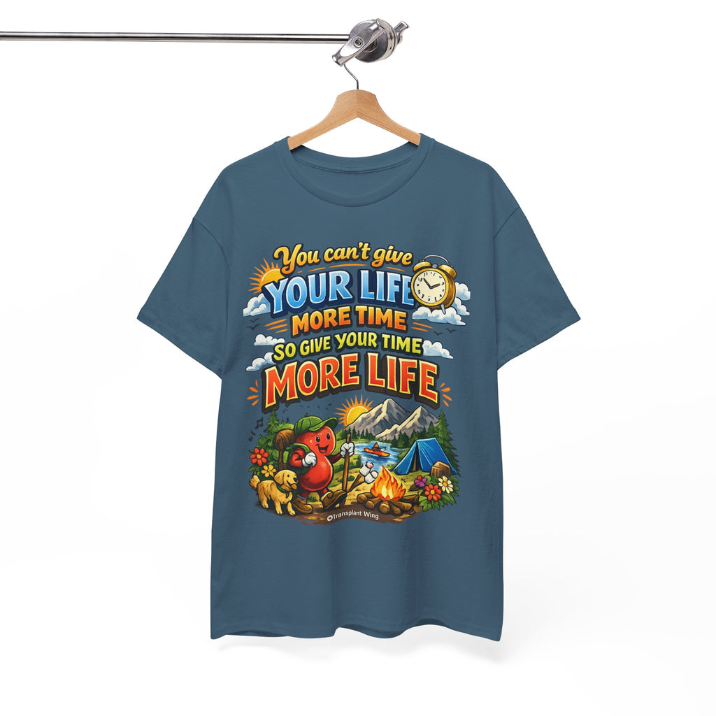 Camping Adventure T-Shirt — "You Can't Give Your Life More Time" Outdoor Quote Tee
